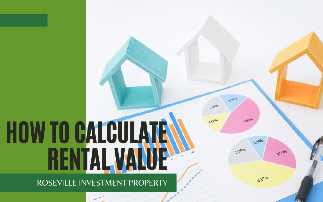For Your Next Roseville Investment Property: How to Calculate Rental Value