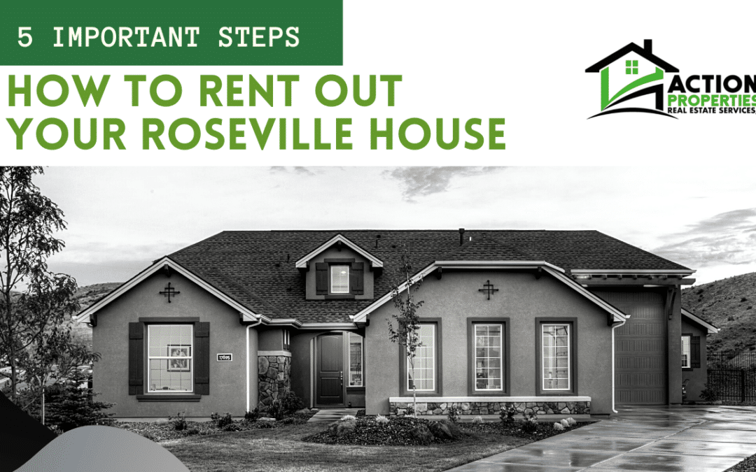 How to Rent Out Your Roseville House – 5 Important Steps