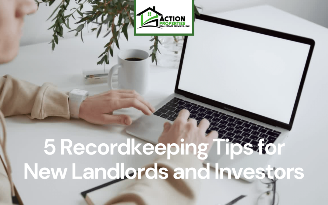 5 Recordkeeping Tips for New Landlords and Investors