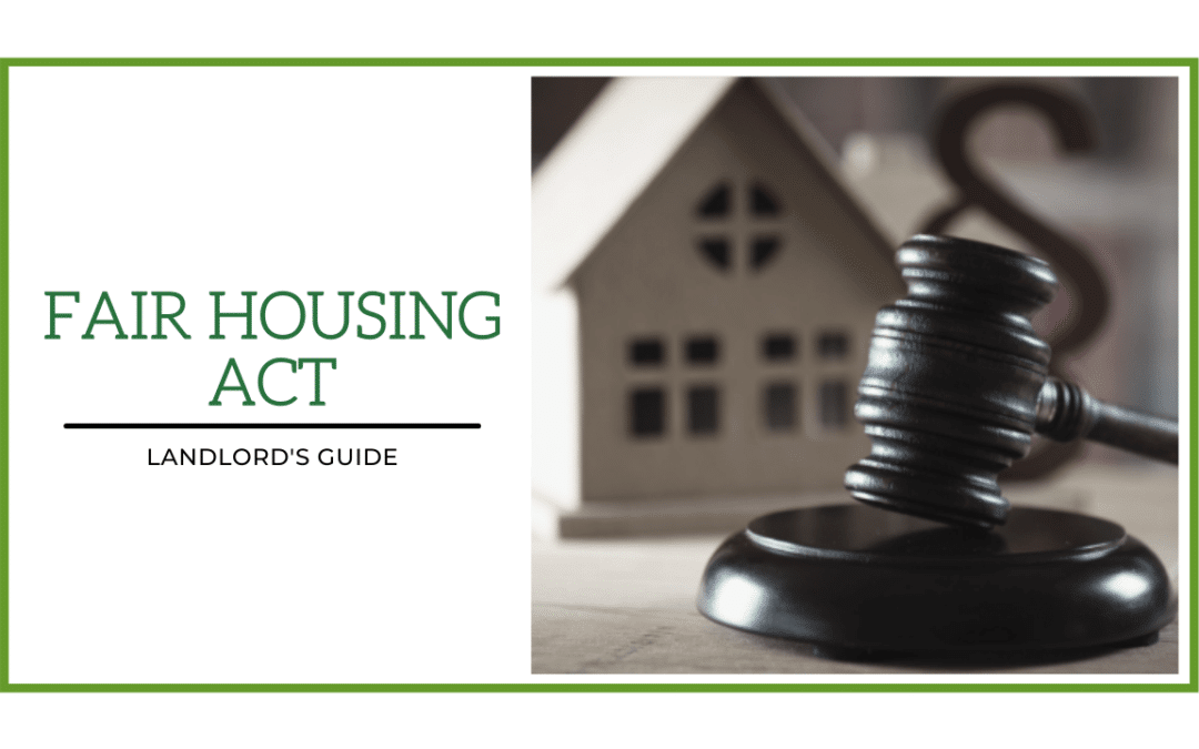 Landlord’s Guide to the Fair Housing Act | Roseville Property Management