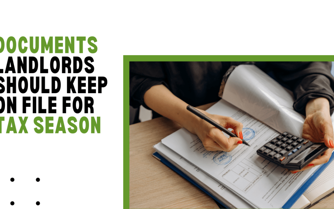 Documents Roseville Landlords Should Keep on File for Tax Season