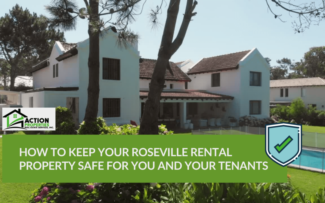 How to Keep Your Roseville Rental Property Safe for You and Your Tenants