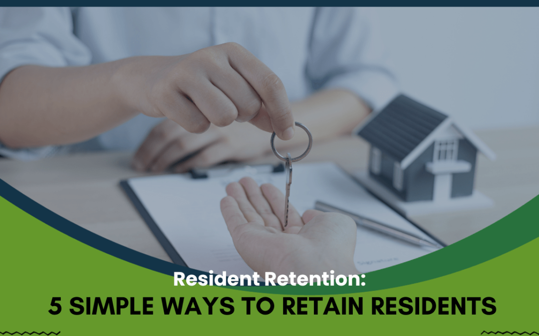 Resident Retention: 5 Simple Ways to Retain Residents