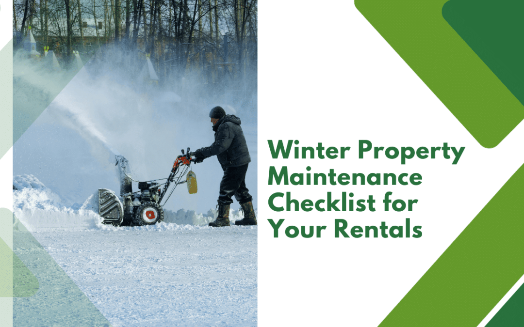Winter Property Maintenance Checklist for Your Rentals