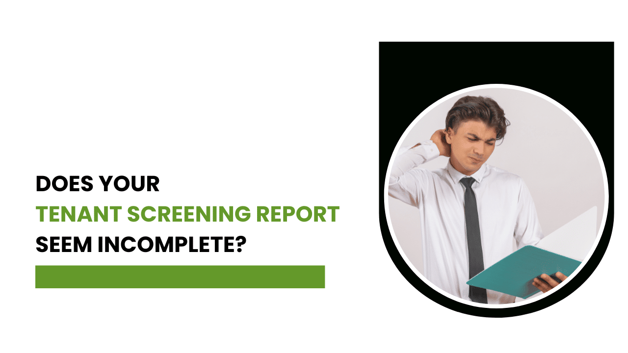 Does Your Tenant Screening Report Seem Incomplete?