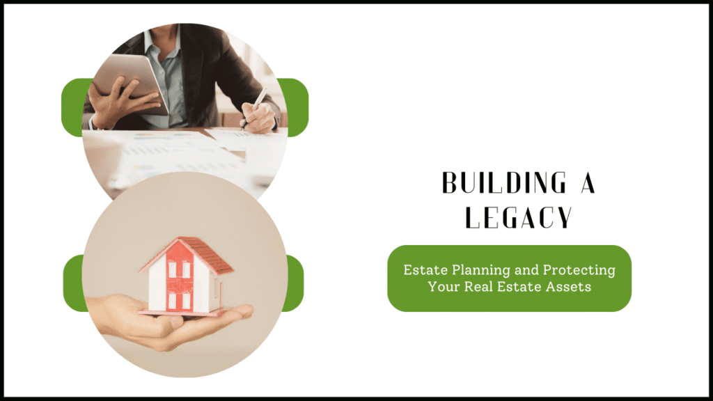 Building a Legacy: Estate Planning and Protecting Your Roseville Real Estate Assets - Article Banner