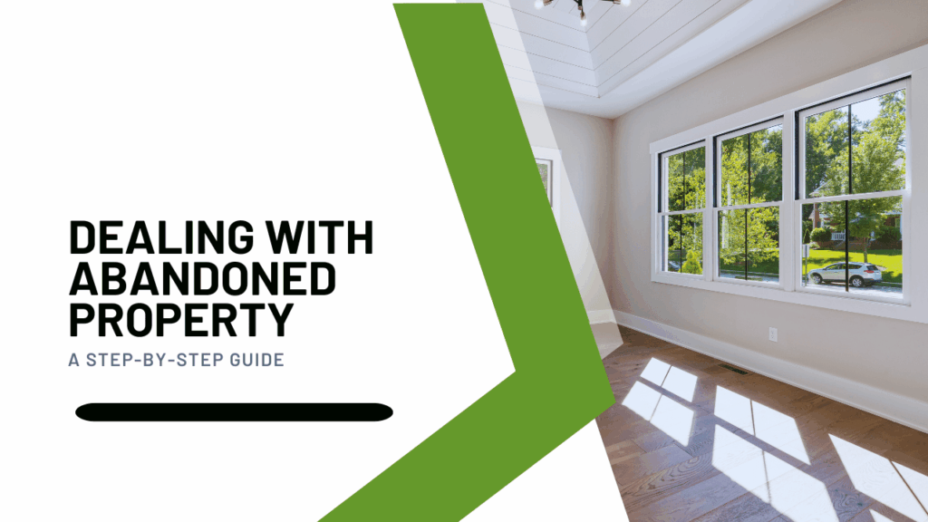 Dealing with Abandoned Property: A Step-by-Step Guide - Article Banner