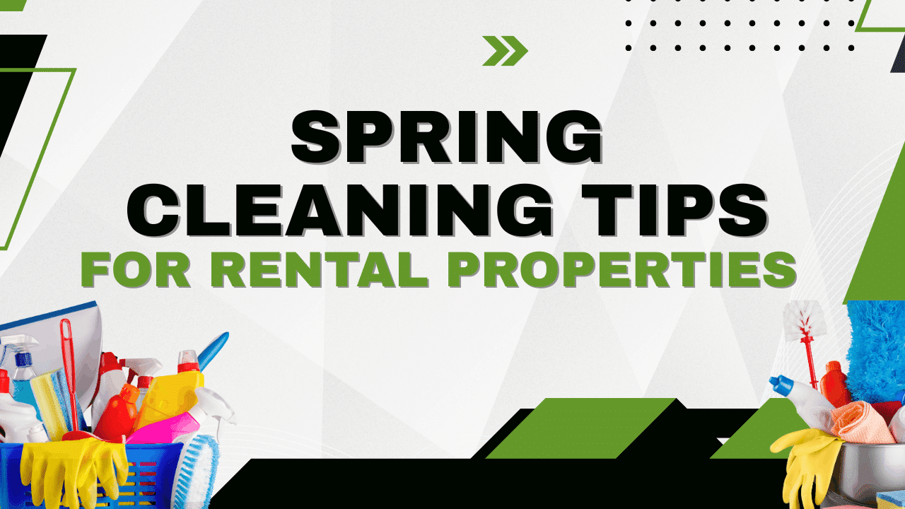Spring Cleaning Tips for Rental Properties
