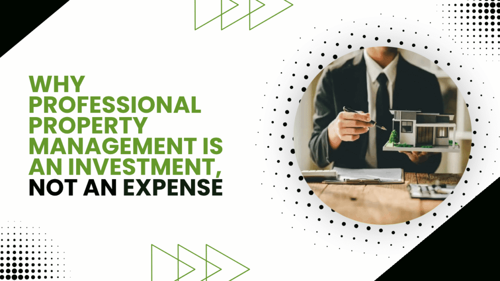Why Professional Property Management is an Investment, Not an Expense - Article Banner