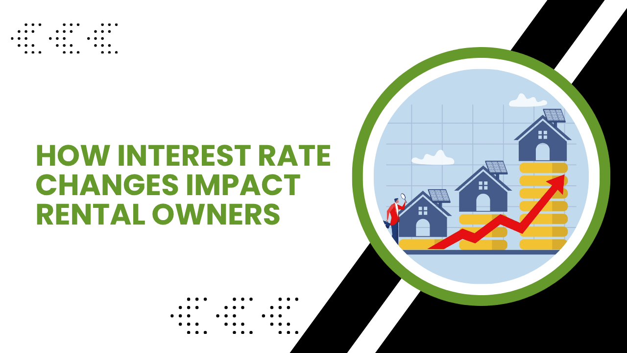 How Interest Rate Changes Impact Roseville Rental Owners